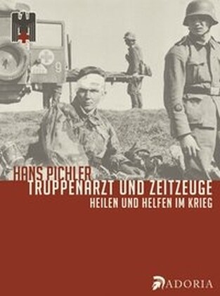 Truppenarzt und Zeitzeuge (Hardcover)