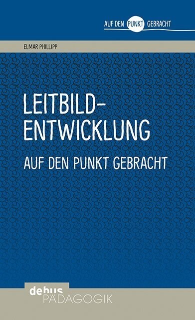 Leitbildentwicklung auf den Punkt gebracht (Paperback)