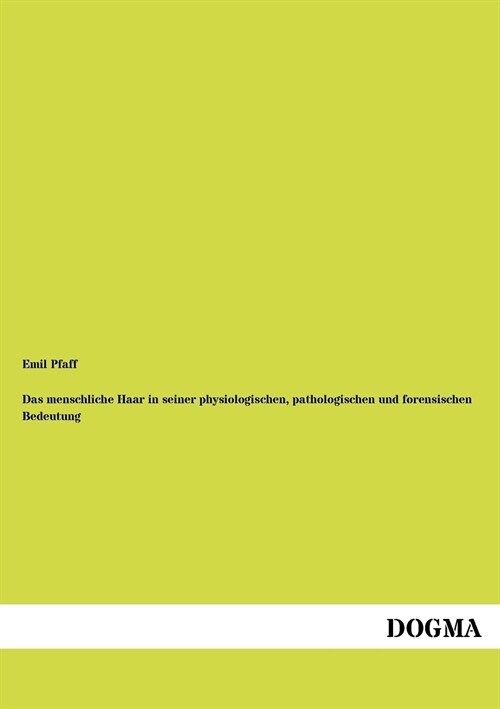 Das menschliche Haar in seiner physiologischen, pathologischen und forensischen Bedeutung (Paperback)