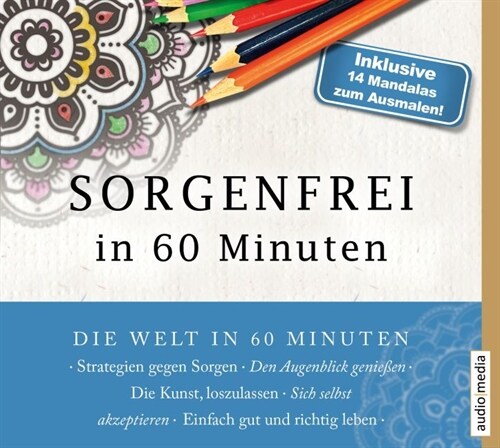 Sorgenfrei in 60 Minuten, 1 Audio-CD (CD-Audio)