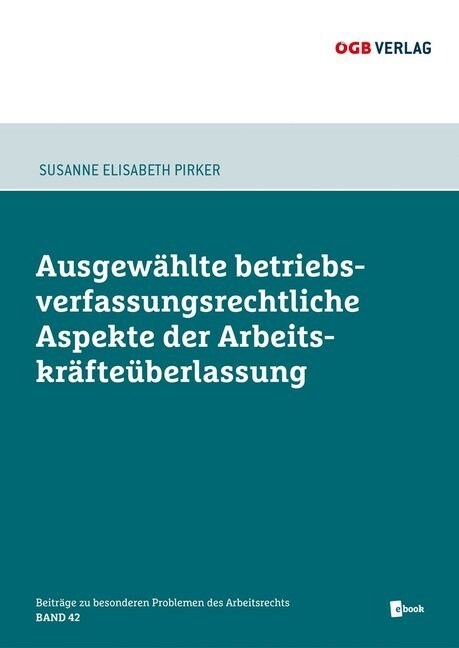 Ausgewahlte betriebsverfassungsrechtliche Aspekte der Arbeitskrafteuberlassung (Paperback)