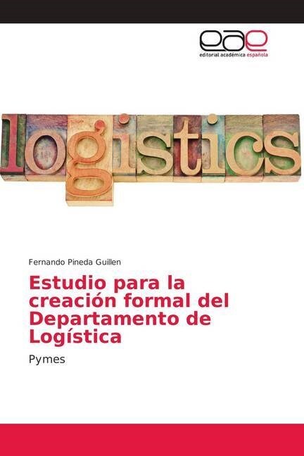 Estudio para la creaci? formal del Departamento de Log?tica (Paperback)