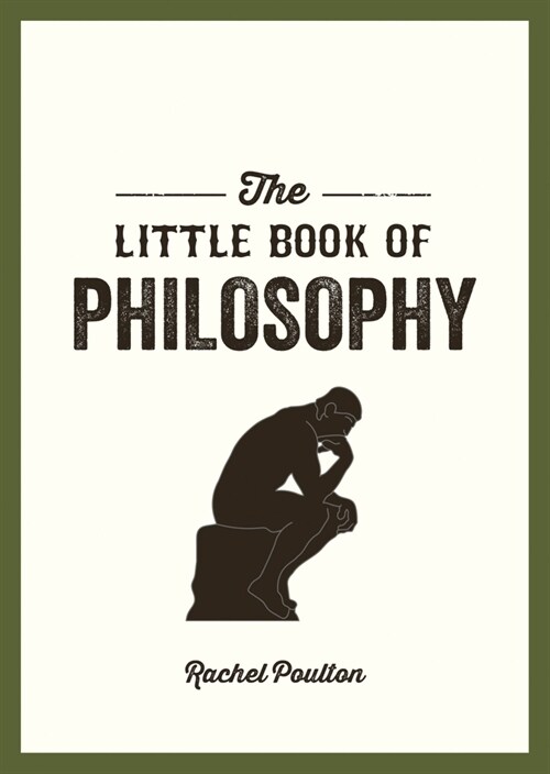 The Little Book of Philosophy : An Introduction to the Key Thinkers and Theories You Need to Know (Paperback)