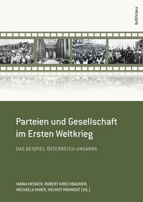 Parteien Und Gesellschaft Im Ersten Weltkrieg: Das Beispiel Osterreich-Ungarn (Paperback, Aufl.)