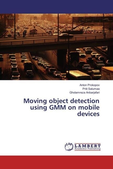 Moving object detection using GMM on mobile devices (Paperback)