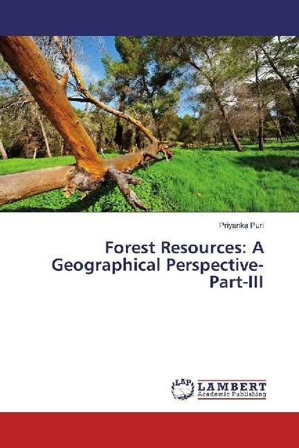 Forest Resources: A Geographical Perspective- Part-III (Paperback)