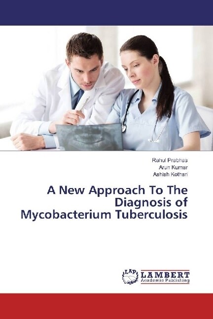 A New Approach To The Diagnosis of Mycobacterium Tuberculosis (Paperback)