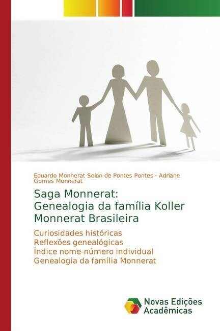 Saga Monnerat: Genealogia da fam?ia Koller Monnerat Brasileira (Paperback)