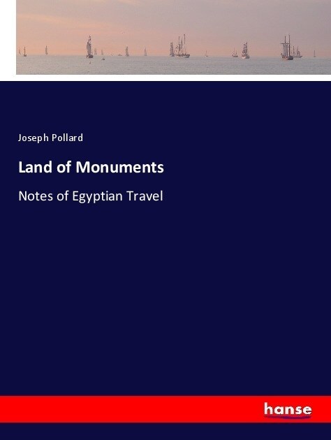 Land of Monuments: Notes of Egyptian Travel (Paperback)