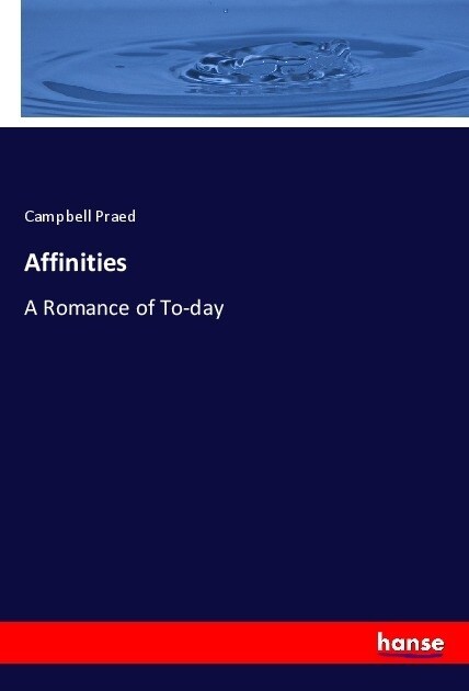 Affinities: A Romance of To-day (Paperback)