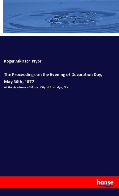 The Proceedings on the Evening of Decoration Day, May 30th, 1877 (Paperback)