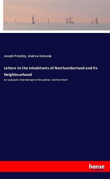 Letters to the Inhabitants of Northumberland and Its Neighbourhood (Paperback)