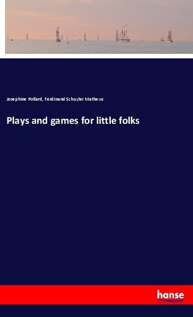 Plays and games for little folks (Paperback)