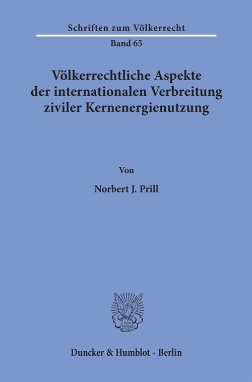 Volkerrechtliche Aspekte Der Internationalen Verbreitung Ziviler Kernenergienutzung (Paperback)