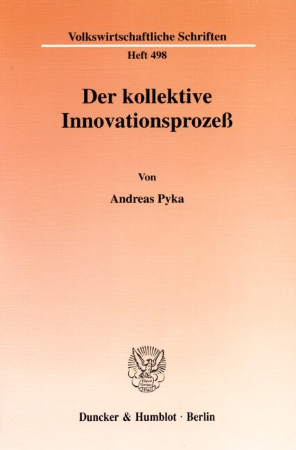 Der Kollektive Innovationsprozess: Eine Theoretische Analyse Informeller Netzwerke Und Absorptiver Fahigkeiten (Paperback)