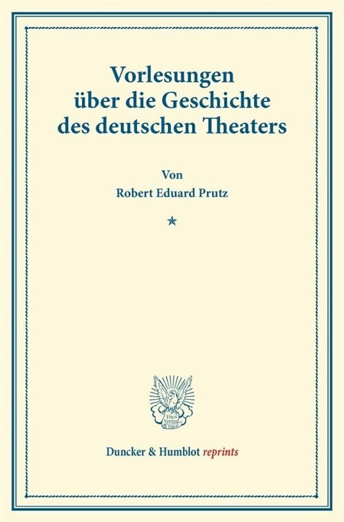 Vorlesungen Uber Die Geschichte Des Deutschen Theaters (Paperback)