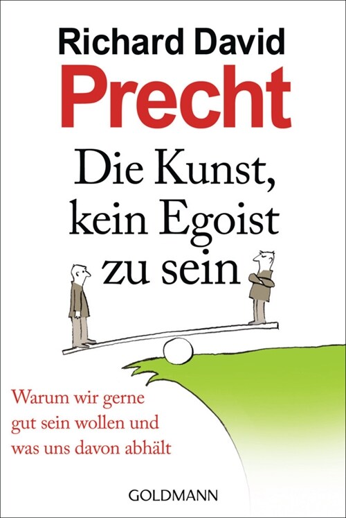 Die Kunst, kein Egoist zu sein (Paperback)