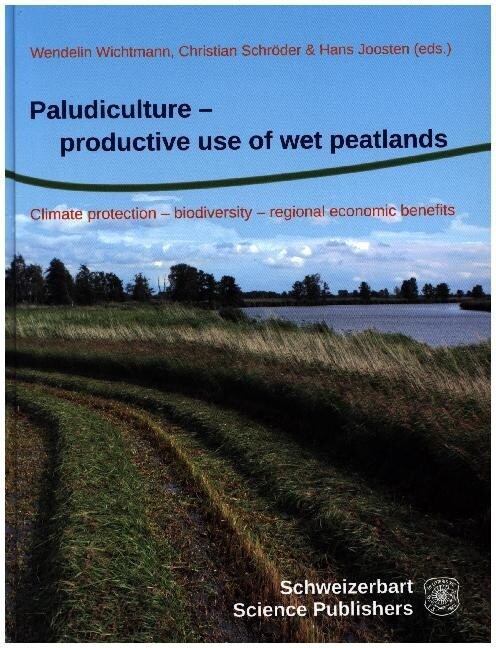 Paludiculture - productive use of wet peatlands (Hardcover)