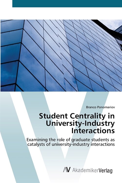 Student Centrality in University-Industry Interactions (Paperback)