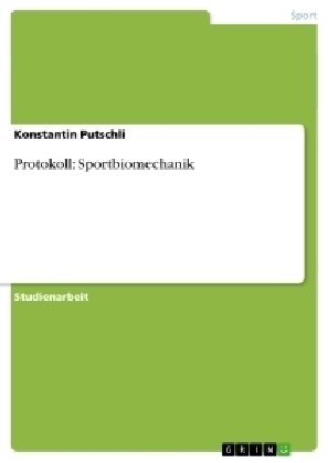 Protokoll: Sportbiomechanik (Paperback)