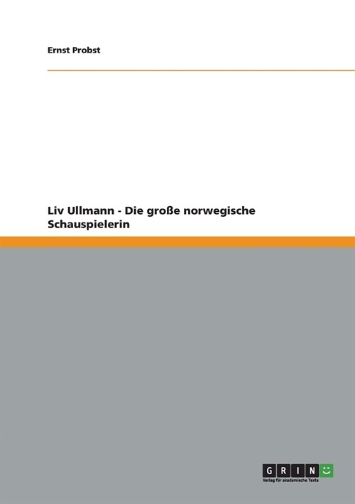 Liv Ullmann - Die gro? norwegische Schauspielerin (Paperback)