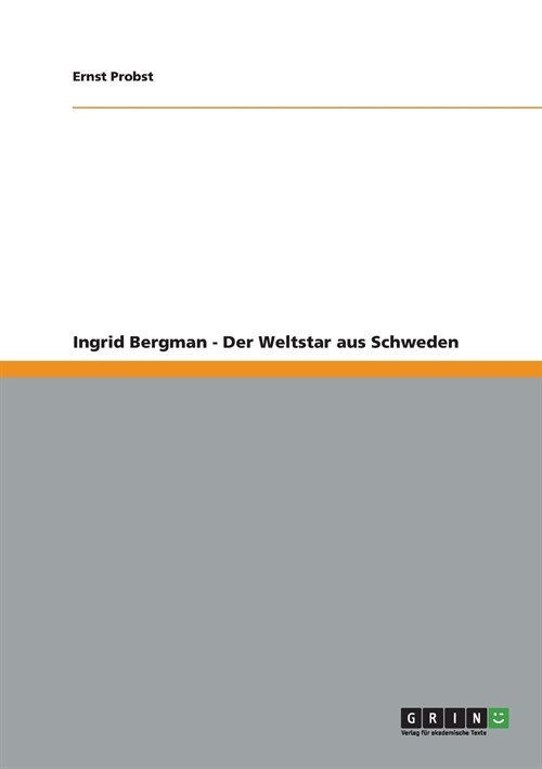 Ingrid Bergman - Der Weltstar aus Schweden (Paperback)