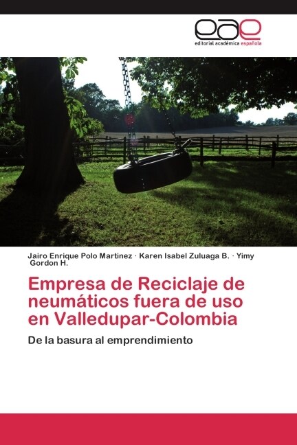 Empresa de Reciclaje de neum?icos fuera de uso en Valledupar-Colombia (Paperback)