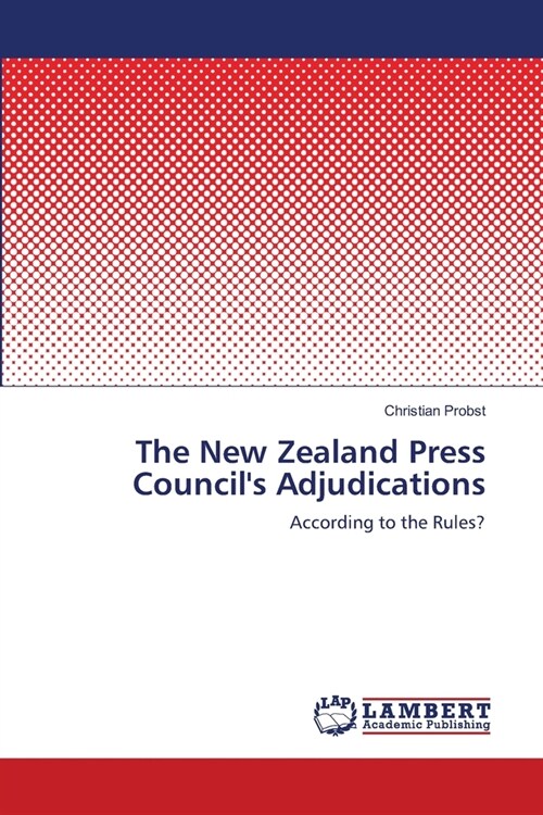 The New Zealand Press Councils Adjudications (Paperback)