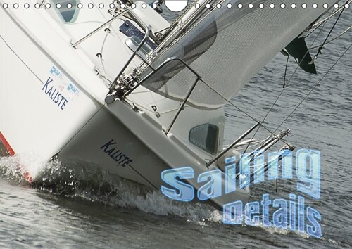 Sailing Details (Wandkalender 2018 DIN A4 quer) (Calendar)