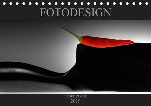 Fotodesign in der Kuche (Tischkalender 2019 DIN A5 quer) (Calendar)