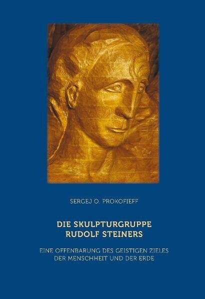 Die Skulpturgruppe Rudolf Steiners (Hardcover)