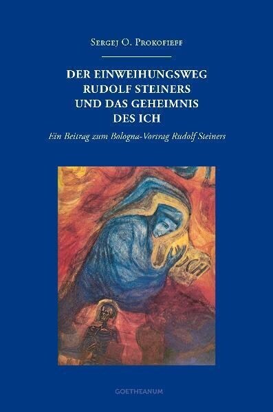 Der Einweihungsweg Rudolf Steiners und das Geheimnis des Ich (Paperback)