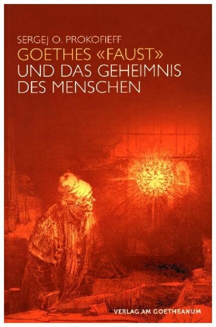 Goethes Faust und das Geheimnis des Menschen (Paperback)
