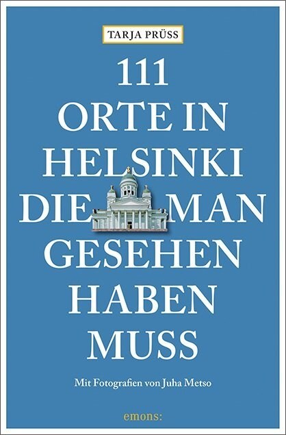 111 Orte in Helsinki, die man gesehen haben muss (Paperback)