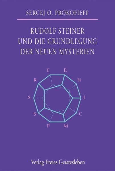 Rudolf Steiner und die Grundlegung der neuen Mysterien (Hardcover)