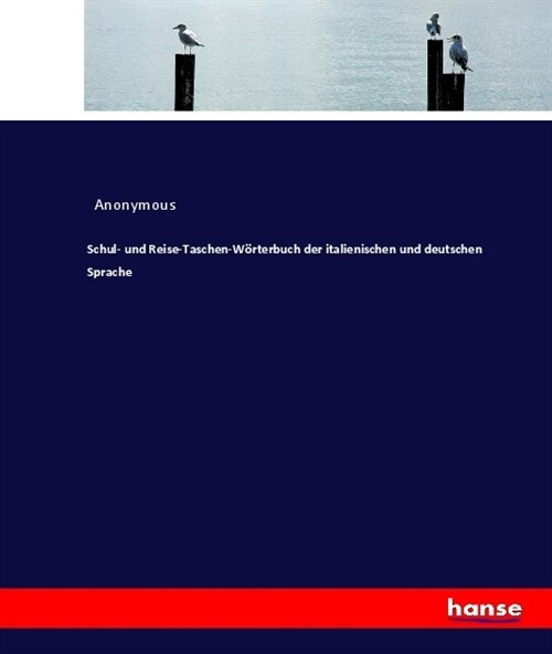 Schul- und Reise-Taschen-W?terbuch der italienischen und deutschen Sprache (Paperback)