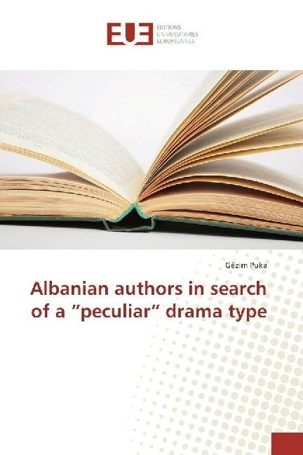 Albanian authors in search of a peculiar drama type (Paperback)