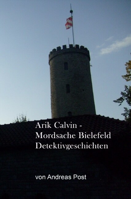 Arik Calvin - Mordsache Bielefeld Detektivgeschichten (Paperback)