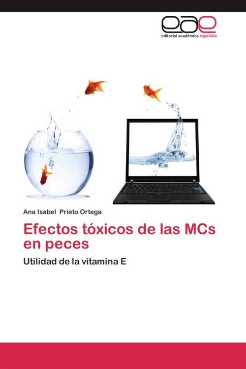 Efectos toxicos de las MCs en peces (Paperback)