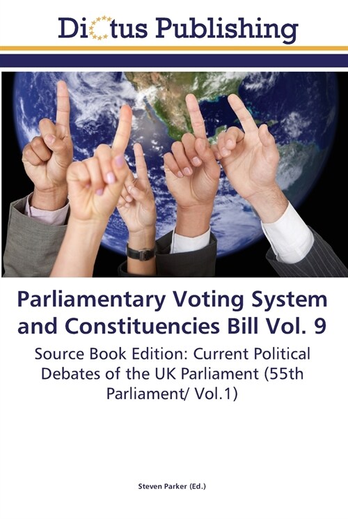 Parliamentary Voting System and Constituencies Bill Vol. 9 (Paperback)