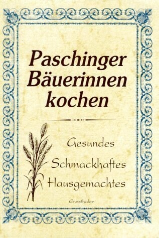 Paschinger Bauerinnen kochen (Paperback)