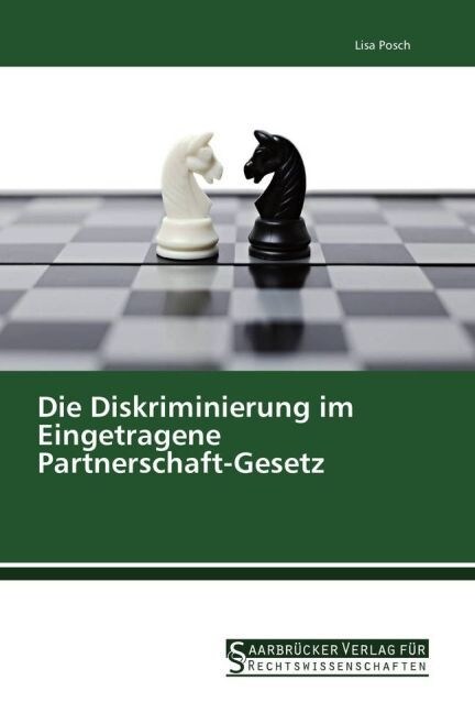 Die Diskriminierung im Eingetragene Partnerschaft-Gesetz (Paperback)