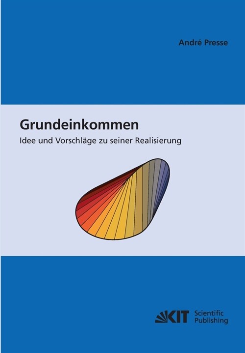 Grundeinkommen: Idee und Vorschl?e zu seiner Realisierung (Paperback)