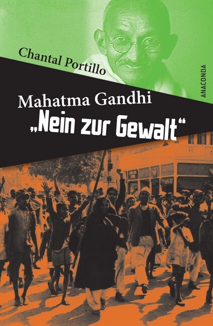 Mahatma Gandhi: Nein zur Gewalt (Hardcover)