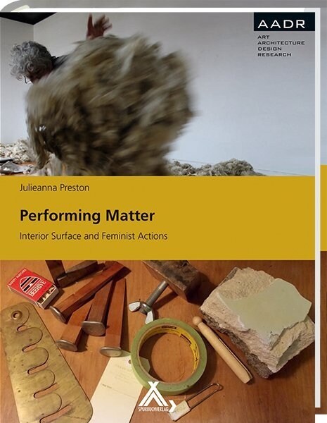 Performing Matter: Interior Surface and Feminist Actions (Hardcover)