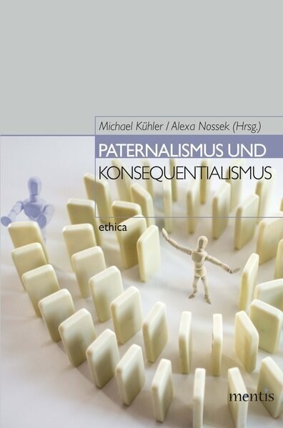 Paternalismus und Konsequentialismus (Paperback)