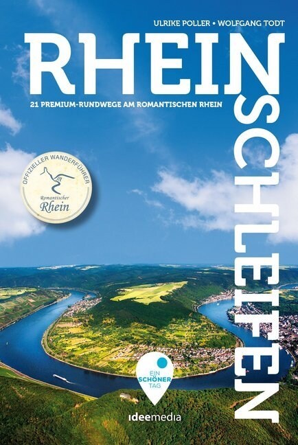 Rheinschleifen - Offizieller Wanderfuhrer. 21 neue Premium-Rundwege an Rheinsteig und Rheinburgenweg (Paperback)