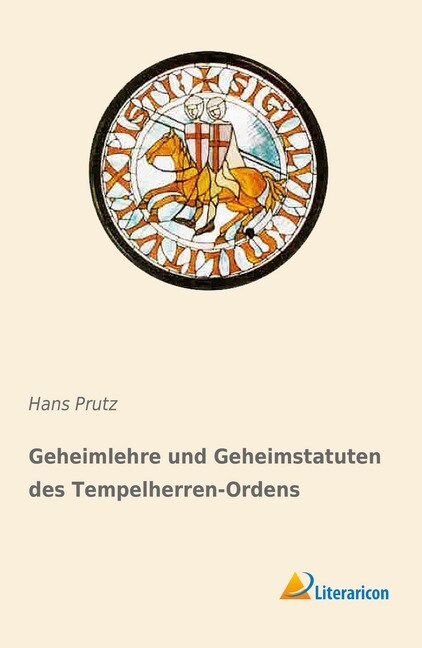 Geheimlehre und Geheimstatuten des Tempelherren-Ordens (Paperback)