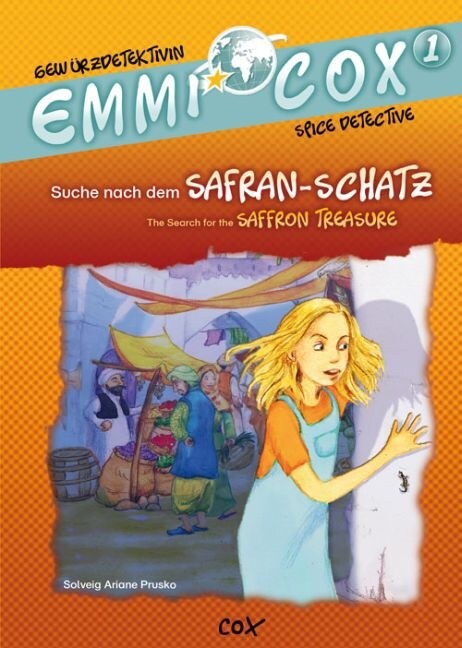 Emmi Cox - Gewurzdetektivin - Suche nach dem Safran-Schatz. Emmi Cox - Spice Detective - The Search for the Saffron Treasure (Hardcover)