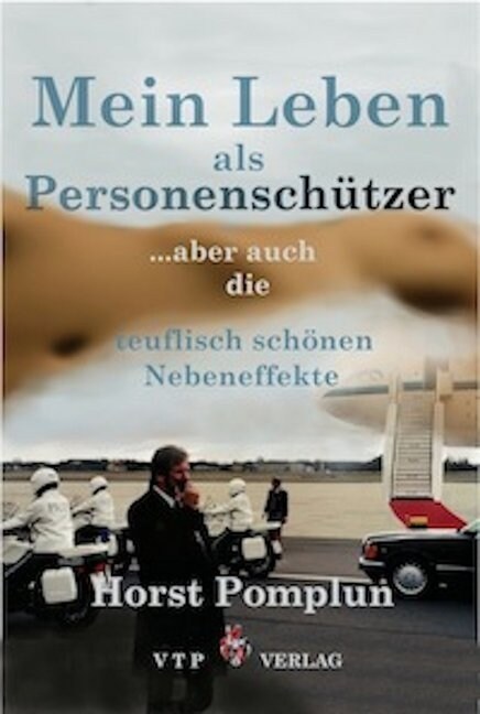 Mein Leben als Personenschutzer - ... aber auch die teuflisch schonen Nebeneffekte (Paperback)